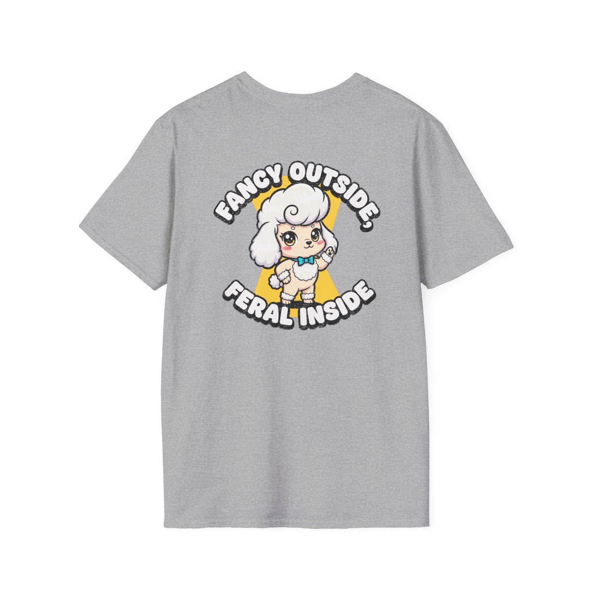 Cute Poodle Shirt Fancy Outside, Feral Inside Funny Dog Lover Unisex Softstyle Tee Gift