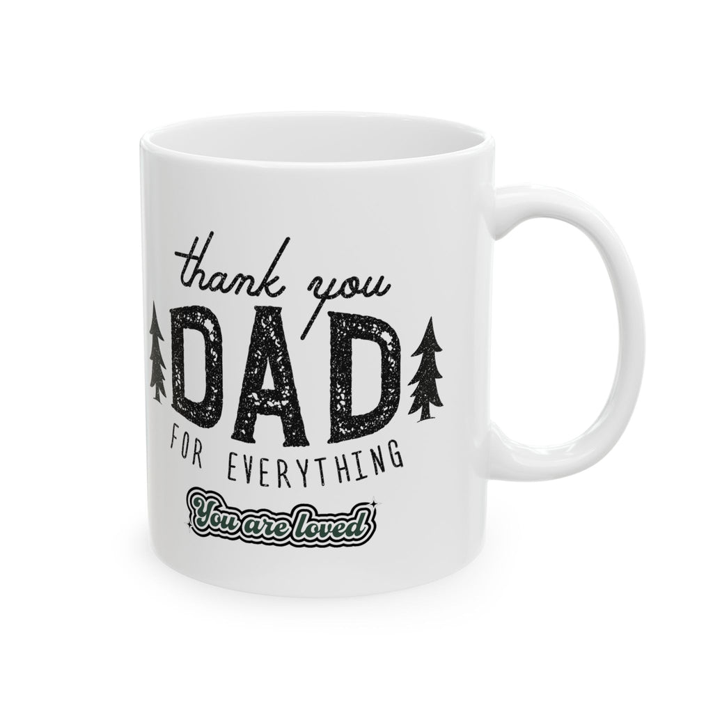 Ceramic Mug Thank You Dad Birthday Father's Day Gift 11oz Best Dad You Are Loved