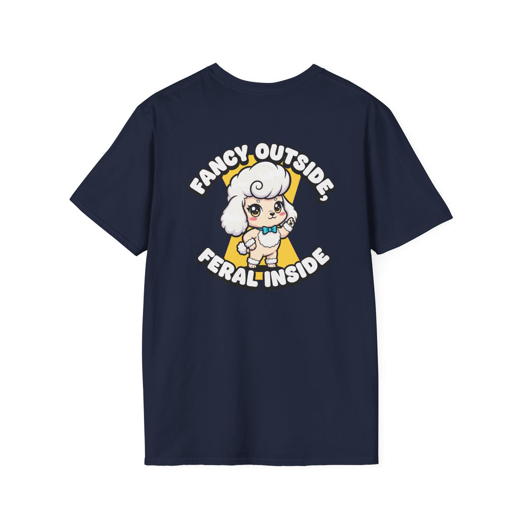 Cute Poodle Shirt Fancy Outside, Feral Inside Funny Dog Lover Unisex Softstyle Tee Gift
