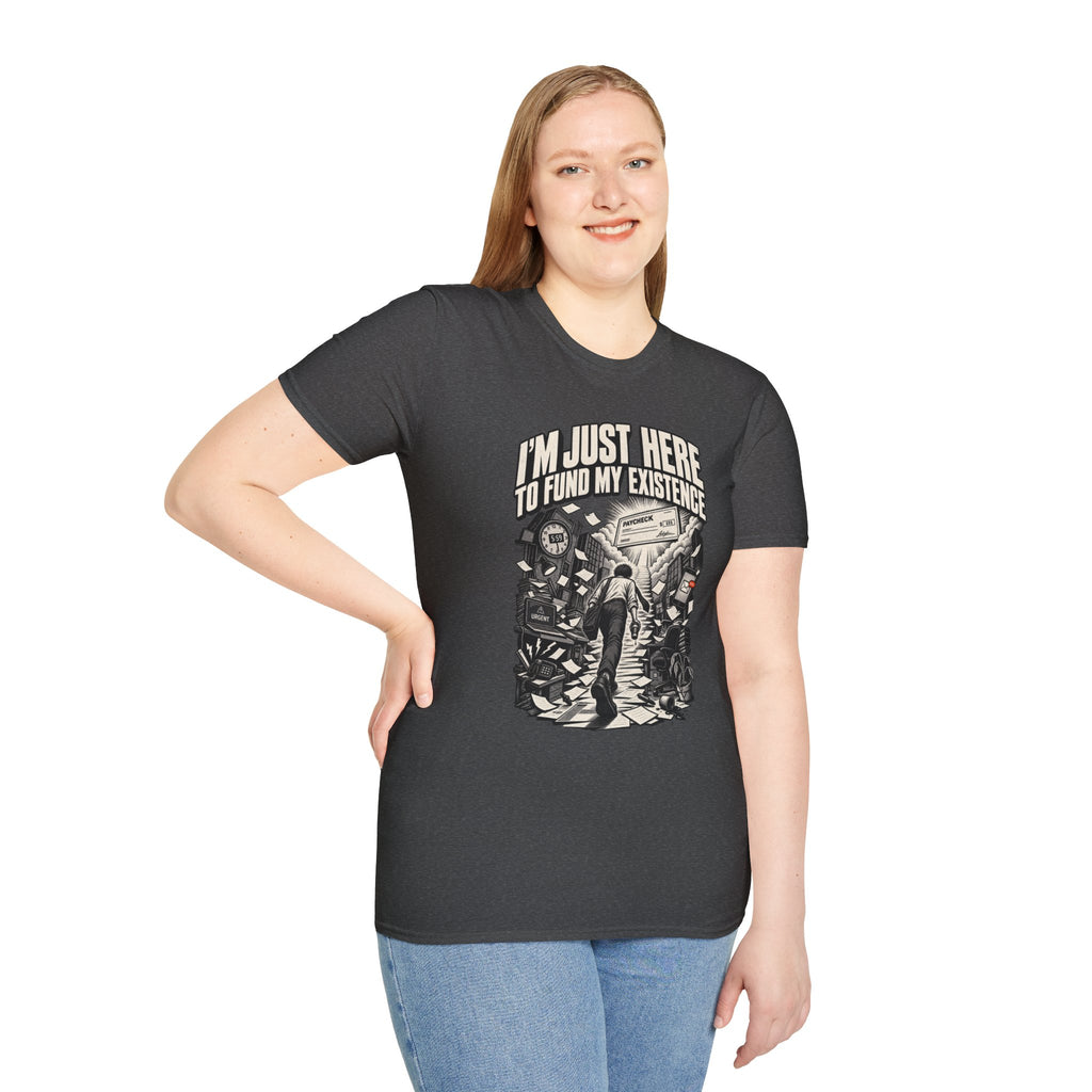 Funny Dark Humor Tshirt — Funny Office Tshirt Dark Humor Graphic Tee Unique Coworker Gift I'M JUST HERE TO FUND MY EXISTENCE Shirt