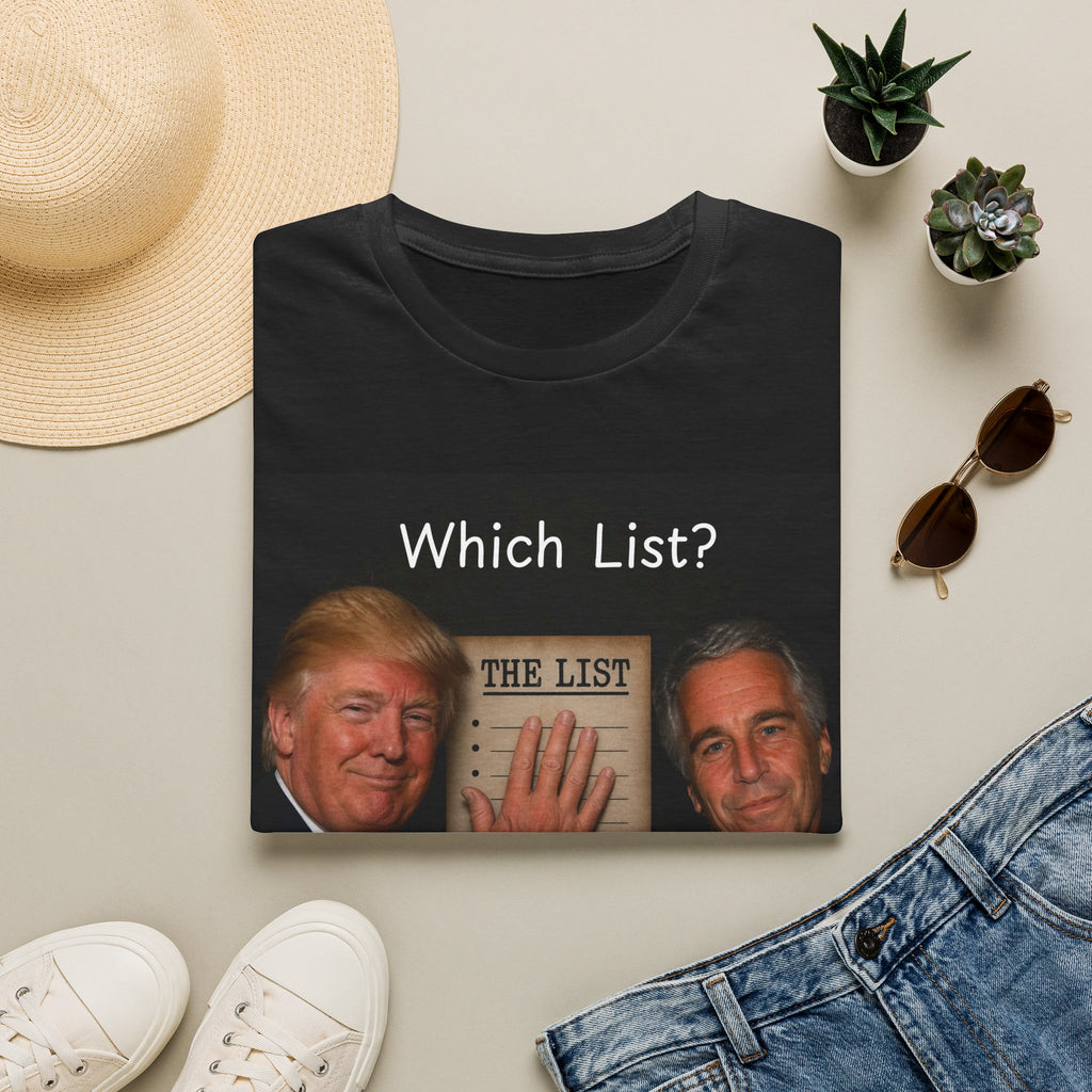 Funny Trump Epstein T-shirt Unique Unisex Conspiracy Theory What List Tshirt