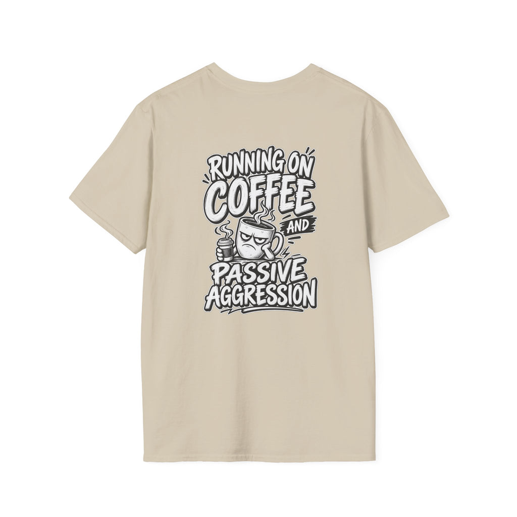 Funny Dark Humor Tshirt Running on Coffee and Passive Aggression Funny Office Tee Gift