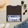 Funny Tshirt AI Wrote It I'll Debug It Shirt Funny Vibe Coding Programmer Tee Unisex Softstyle T-Shirt