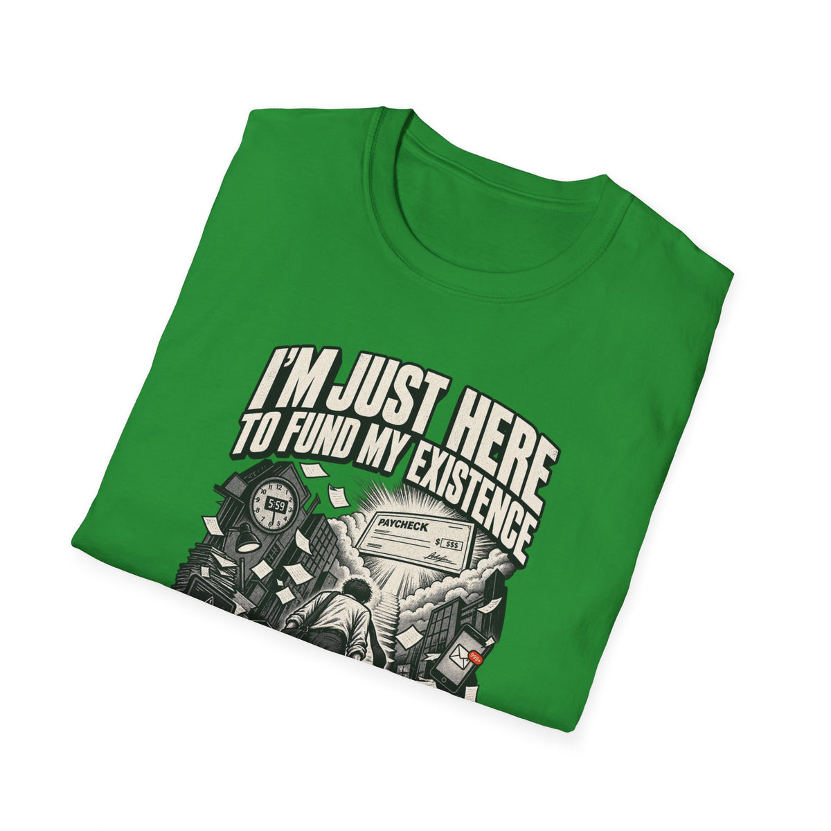 Funny Dark Humor Tshirt — Funny Office Tshirt Dark Humor Graphic Tee Unique Coworker Gift I'M JUST HERE TO FUND MY EXISTENCE Shirt