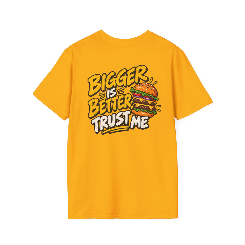 Funny Dark Humor Shirt Burger Shirt Bigger Is Better Trust Me Novelty Food Lover Tee Unique Gift