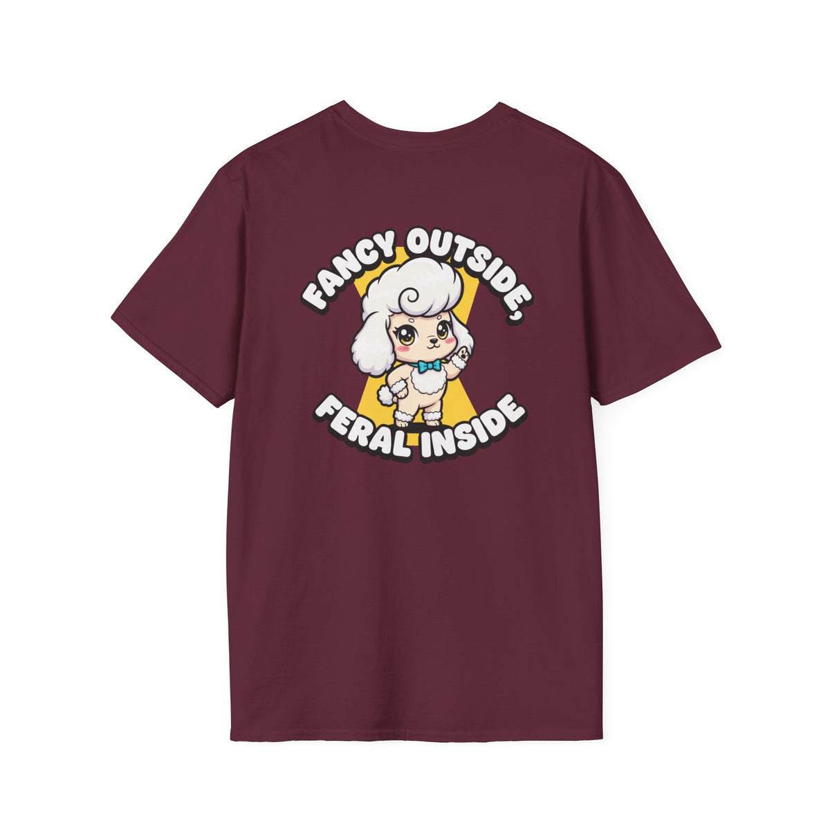 Cute Poodle Shirt Fancy Outside, Feral Inside Funny Dog Lover Unisex Softstyle Tee Gift