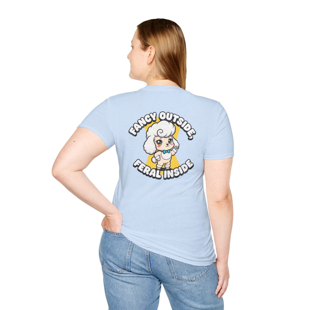 Cute Poodle Shirt Fancy Outside, Feral Inside Funny Dog Lover Unisex Softstyle Tee Gift