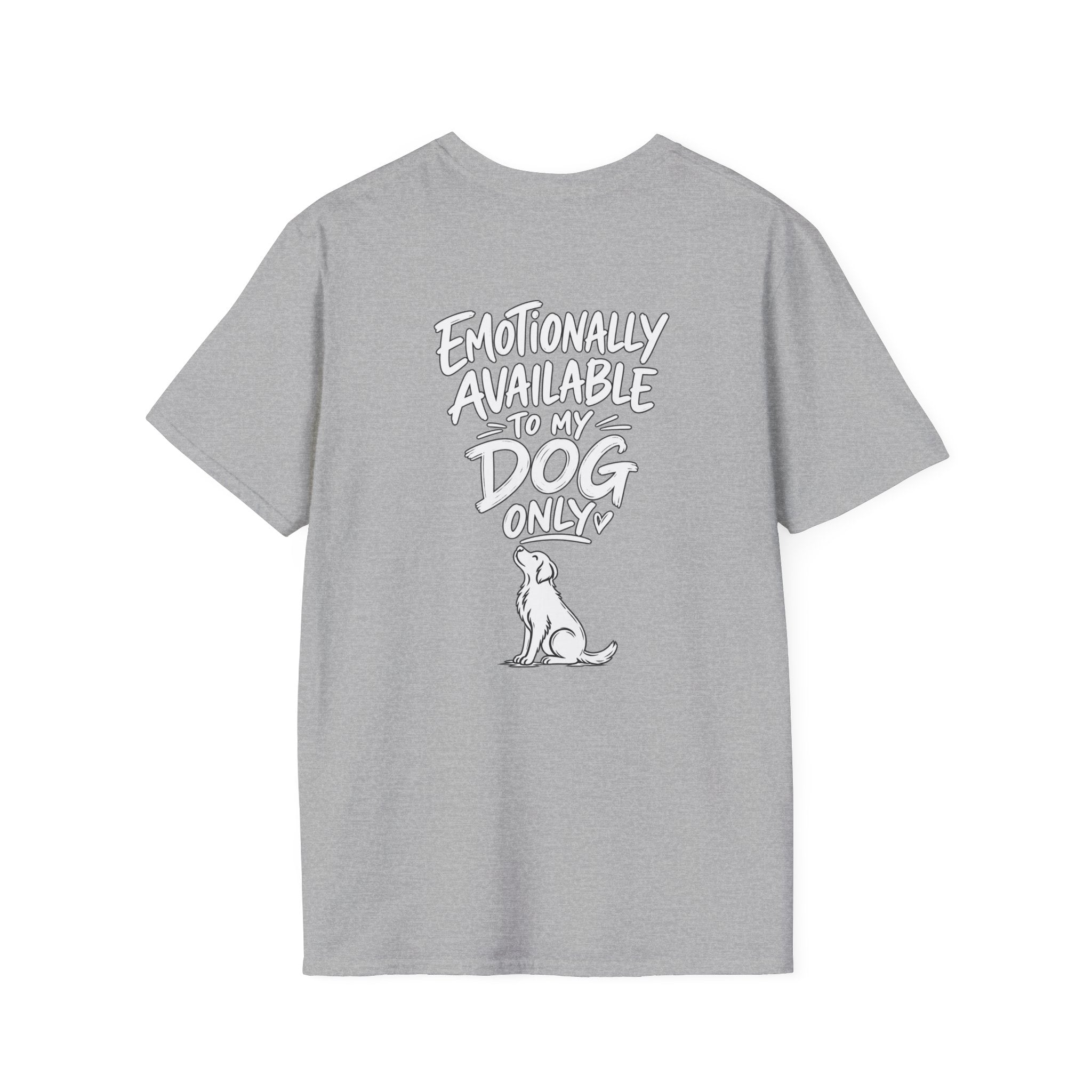 Emotionally Available to My Dog Only Shirt — Dog Dad Dark Humor Tshirt Funny Tshirt Gift Dod Mom Tshirt