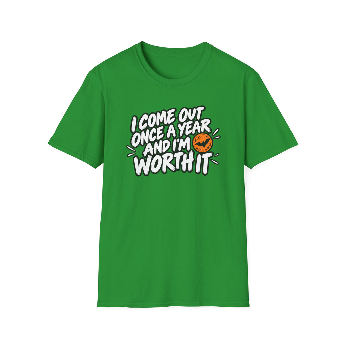 Funny Halloween Shirt I Come Out Once a Year and I'm Worth It Tee Graphic T-Shirt