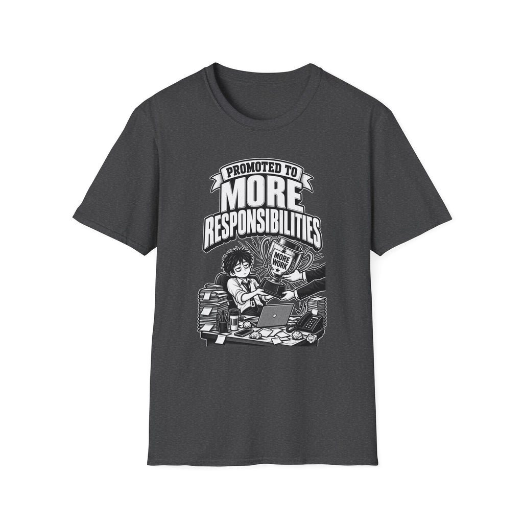 Funny Dark Humor Tshirt — Funny Office Tshirt Dark Humor Graphic Tee Unique Coworker Gift PROMOTED TO MORE RESPONSIBILITIES Shirt