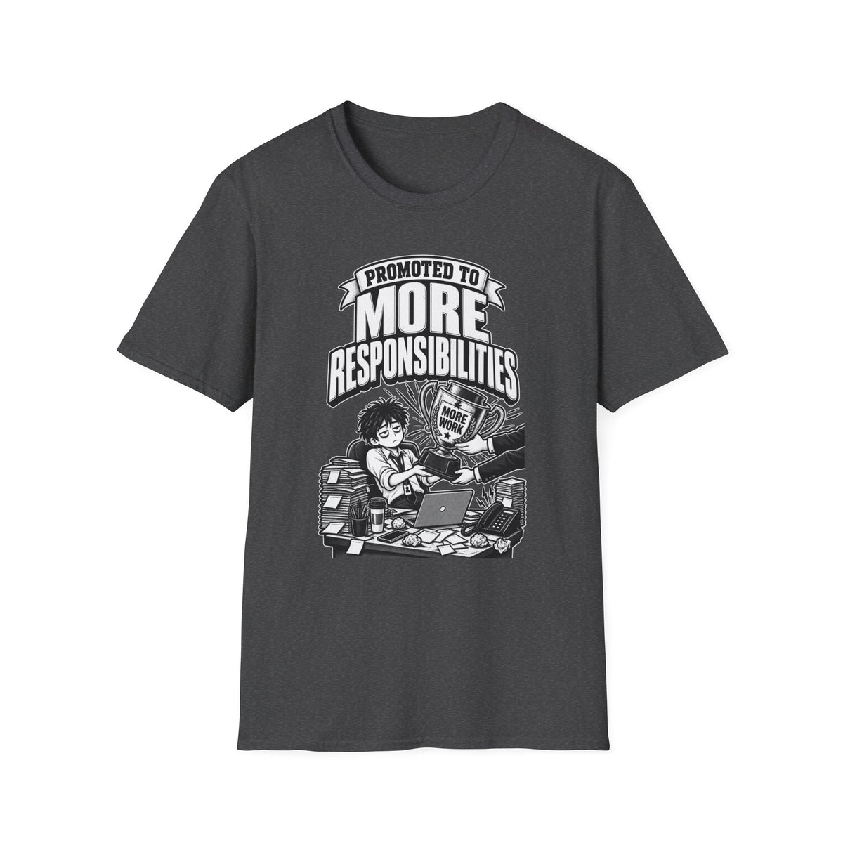 Funny Dark Humor Tshirt — Funny Office Tshirt Dark Humor Graphic Tee Unique Coworker Gift PROMOTED TO MORE RESPONSIBILITIES Shirt