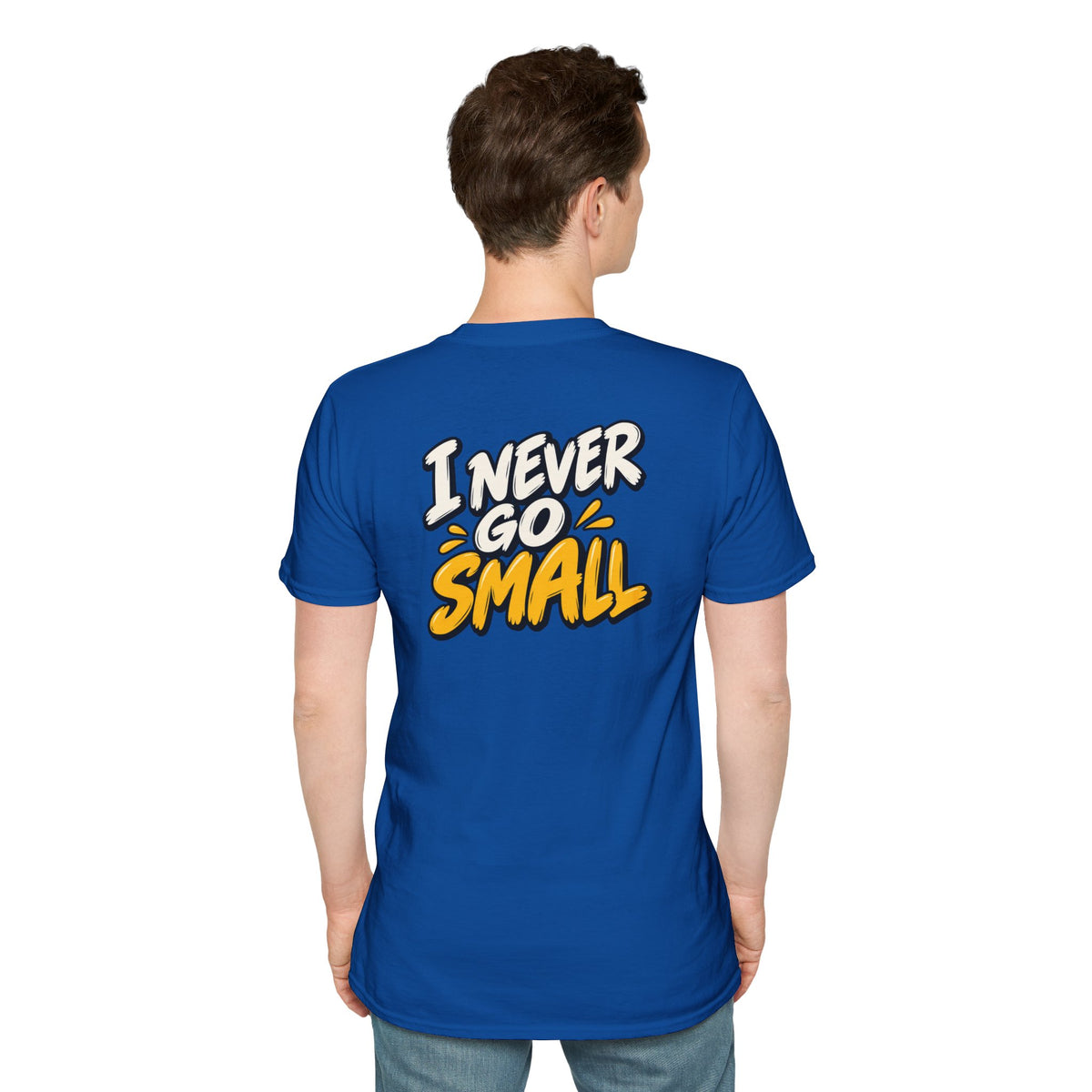Dark Humor Funny Tshirt I NEVER GO SMALL Tee Unique Gift Unisex Softsyle Shirt