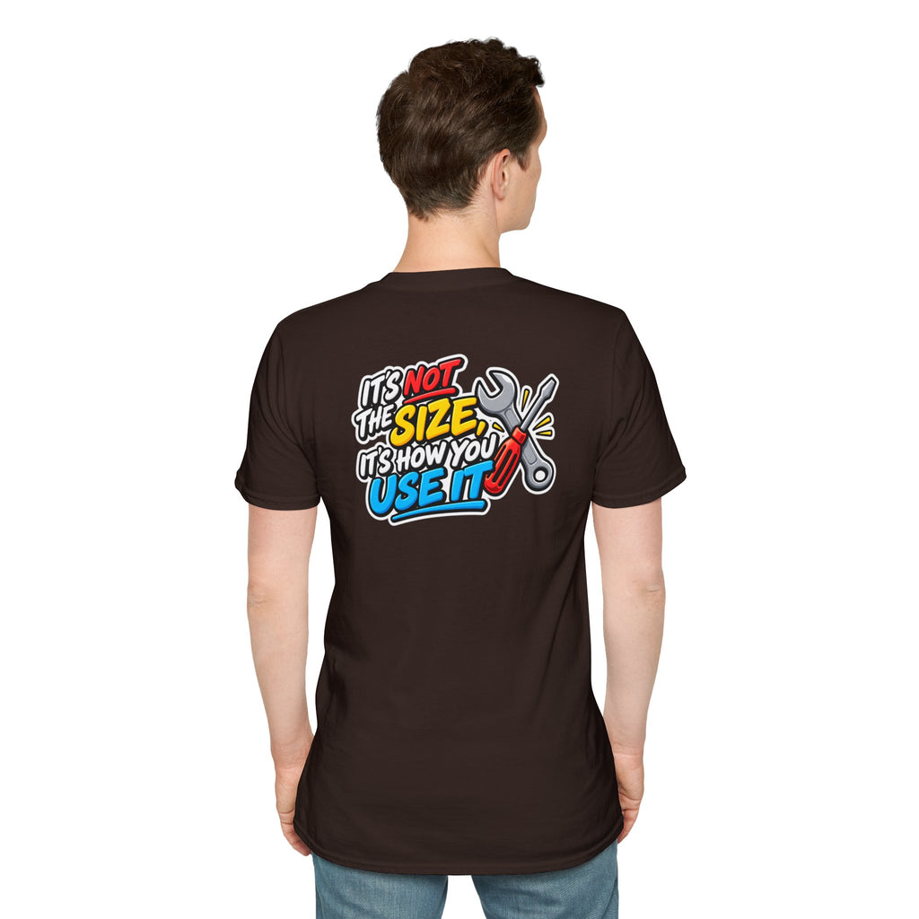 Dark Humor Funny Tool Shirt It's Not the Size It's How You Use It Novelty Tee Unique Gift