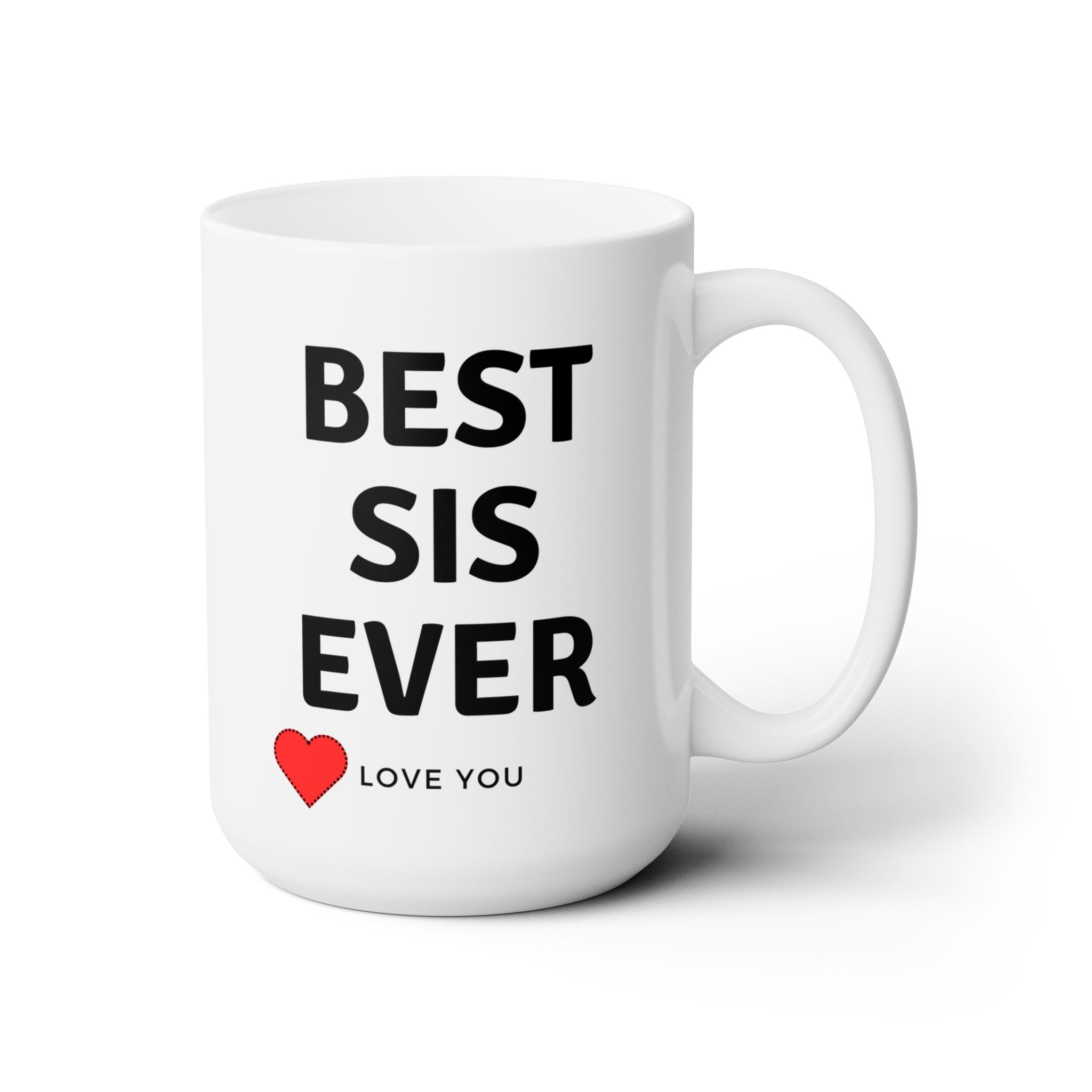 Best Sis Ever World's Best Sister White Ceramic Coffee Mug Gift Birthday 15oz