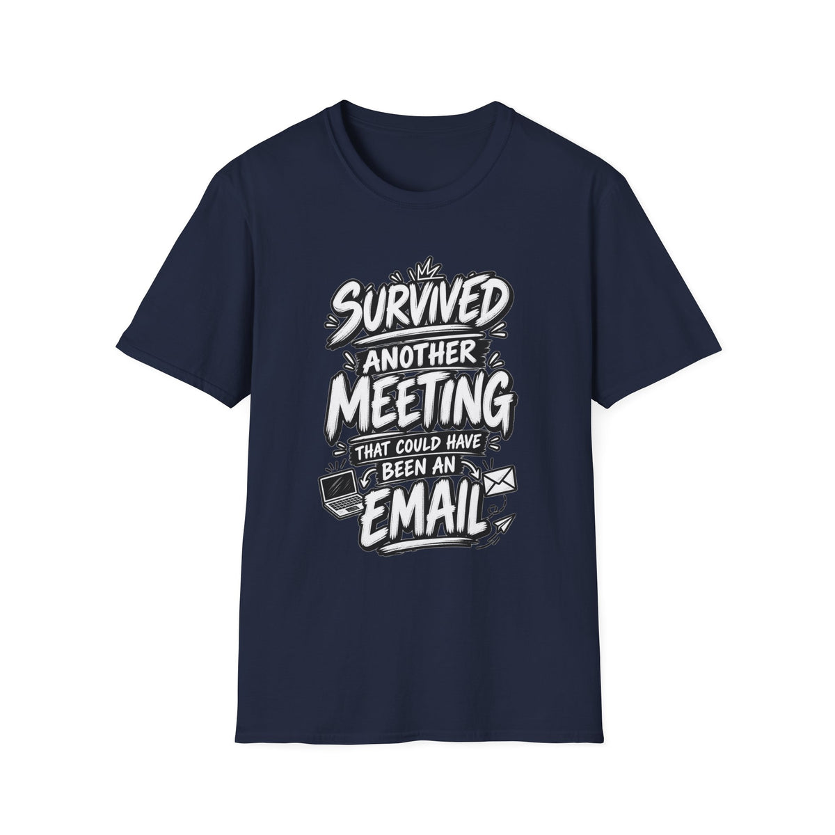 Funny Dark Humor Shirt Survived a Meeting That Could Have Been an Email Tee Unique Coworker Gift