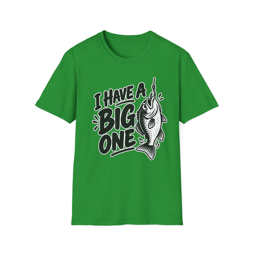 Funny Fishing Shirt I Have a Big One Novelty Unique Gift Tshirt Unisex Softstyle Graphic Tee