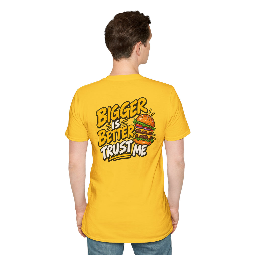 Funny Dark Humor Shirt Burger Shirt Bigger Is Better Trust Me Novelty Food Lover Tee Unique Gift