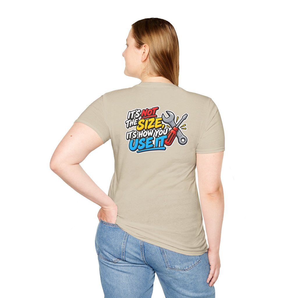 Dark Humor Funny Tool Shirt It's Not the Size It's How You Use It Novelty Tee Unique Gift