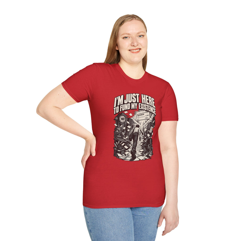 Funny Dark Humor Tshirt — Funny Office Tshirt Dark Humor Graphic Tee Unique Coworker Gift I'M JUST HERE TO FUND MY EXISTENCE Shirt