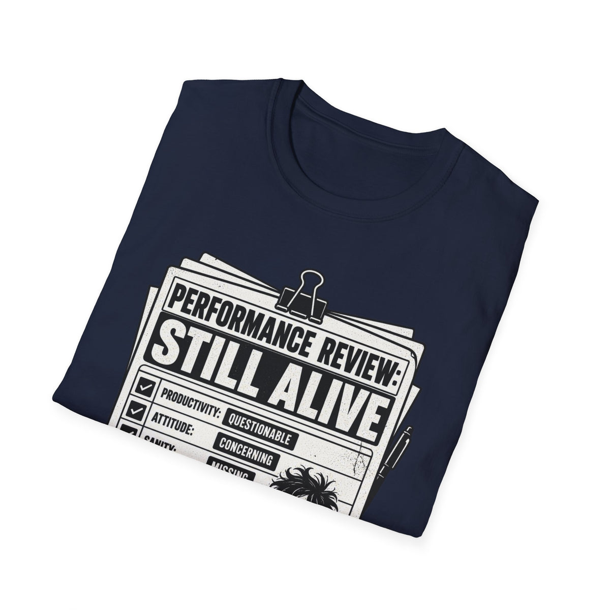 Funny Dark Humor Tshirt — Funny Office Tshirt Dark Humor Graphic Tee Unique Coworker Gift STILL ALIVE Shirt