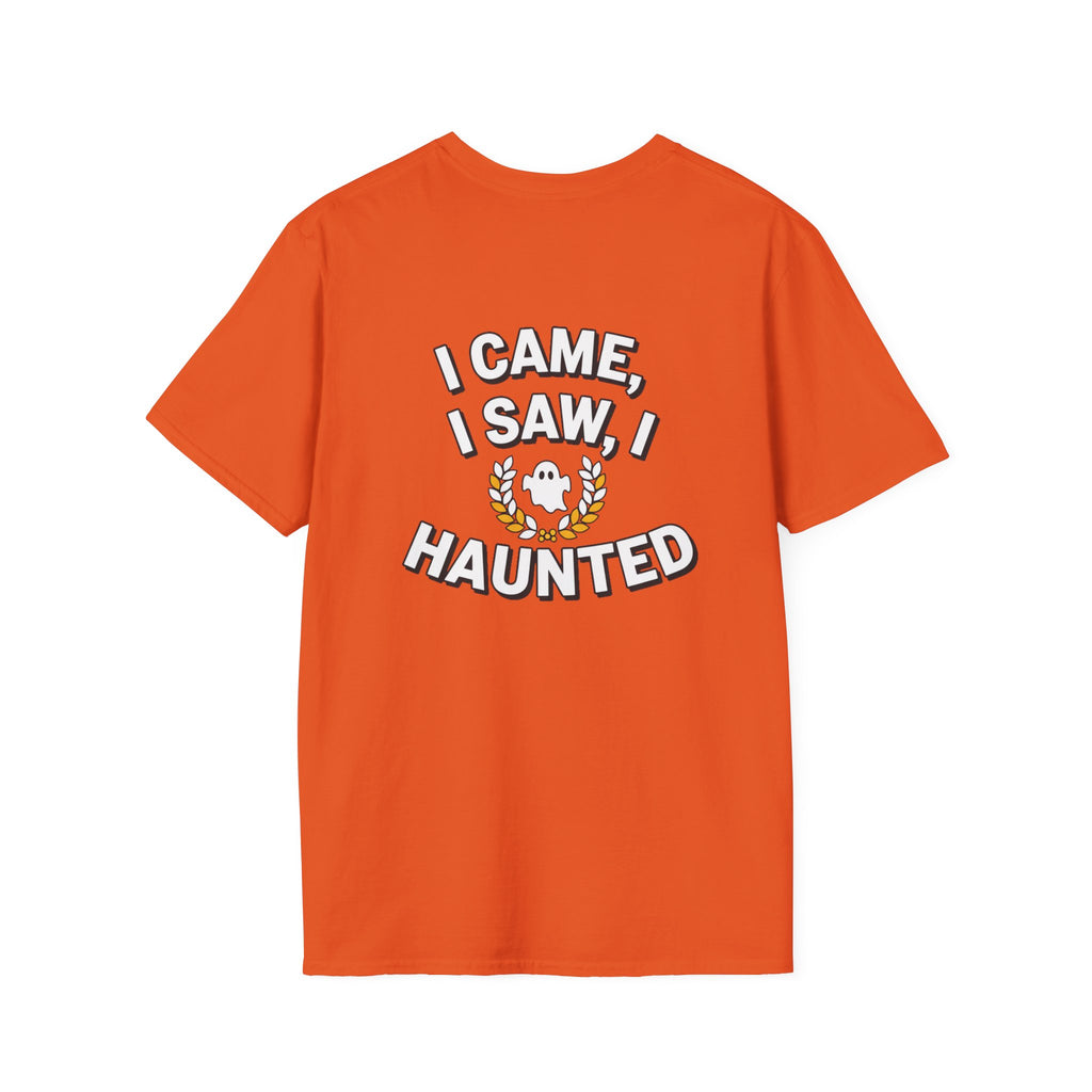 Dark Humor Halloween Shirt I Came I Saw I Haunted Funny Sarcastic Unisex Softstyle Tee Adult Halloween Gift