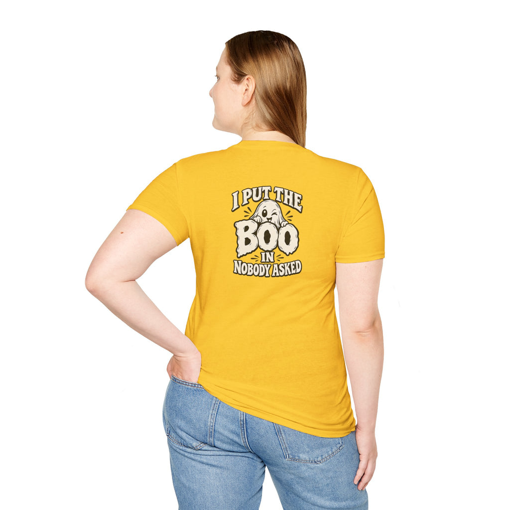 Dark Humor Halloween Shirt I Put The Boo In Nobody Asked Funny Ghost Sarcastic Unisex Softstyle Tee Adult Halloween Gift