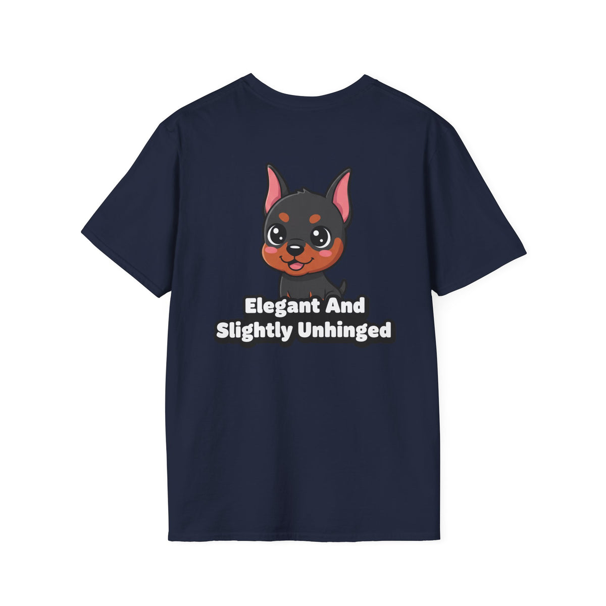 Cute Doberman Shirt Elegant And Slightly Unhinged Funny Dog Lover Unisex Softstyle Tee Gift
