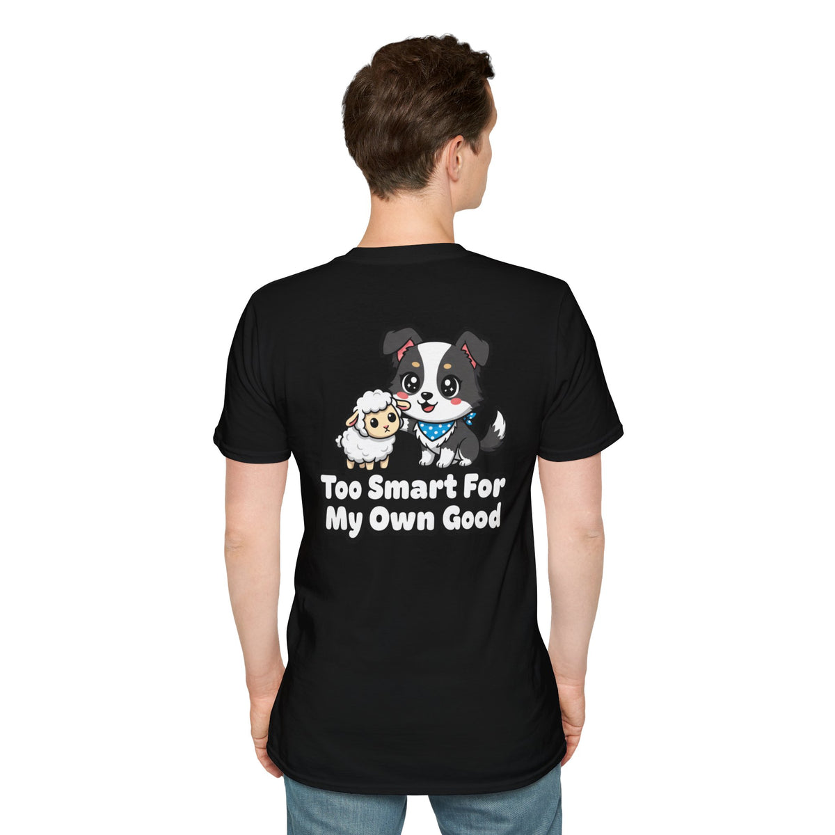 Cute Border Collie Shirt Too Smart For My Own Good Funny Dog Lover Unisex Softstyle Tee Gift