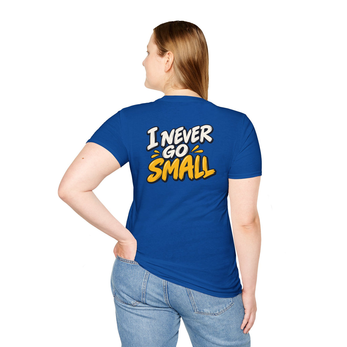 Dark Humor Funny Tshirt I NEVER GO SMALL Tee Unique Gift Unisex Softsyle Shirt
