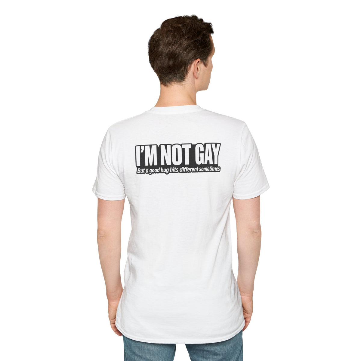 Dark Humor Funny Tshirt I'm not Gay but a Hug huts different Tee Unique Gift Unisex Softsyle Shirt
