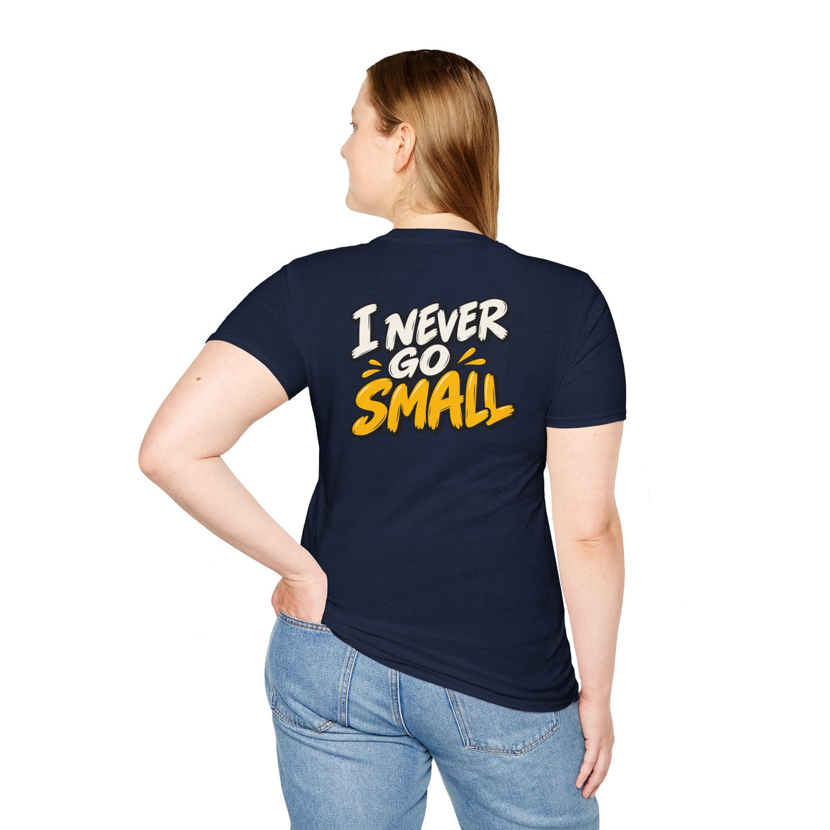 Dark Humor Funny Tshirt I NEVER GO SMALL Tee Unique Gift Unisex Softsyle Shirt