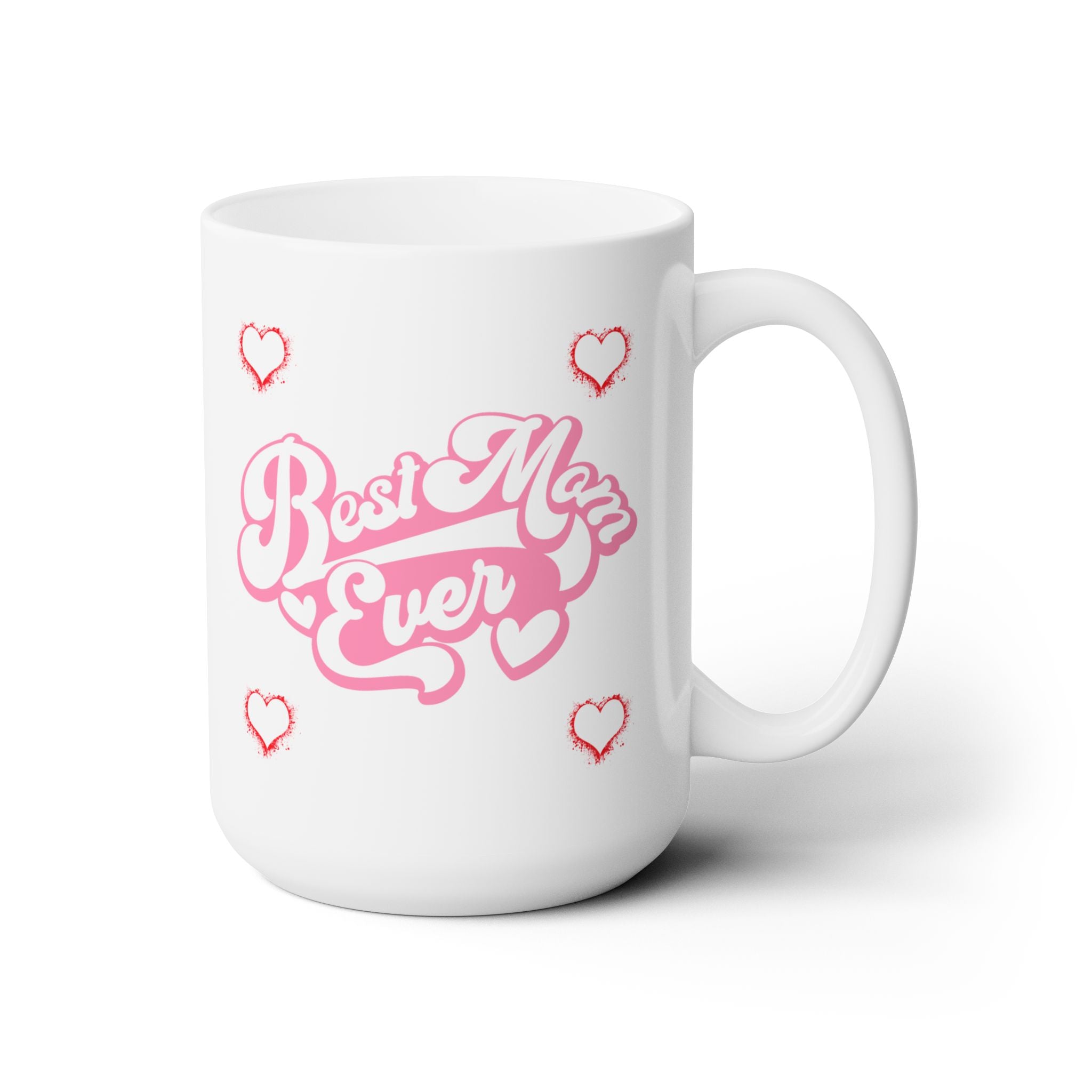 Best Mom Ever Worlds Best Mother Funny Cute Coffee Tea Mug Birthday Gift 15oz