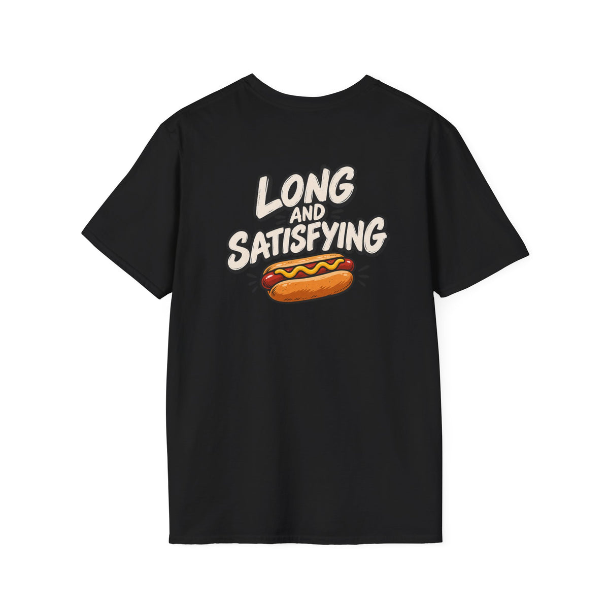 Dark Humor Funny Long and Satisfying Tshirt Tee Unique Gift