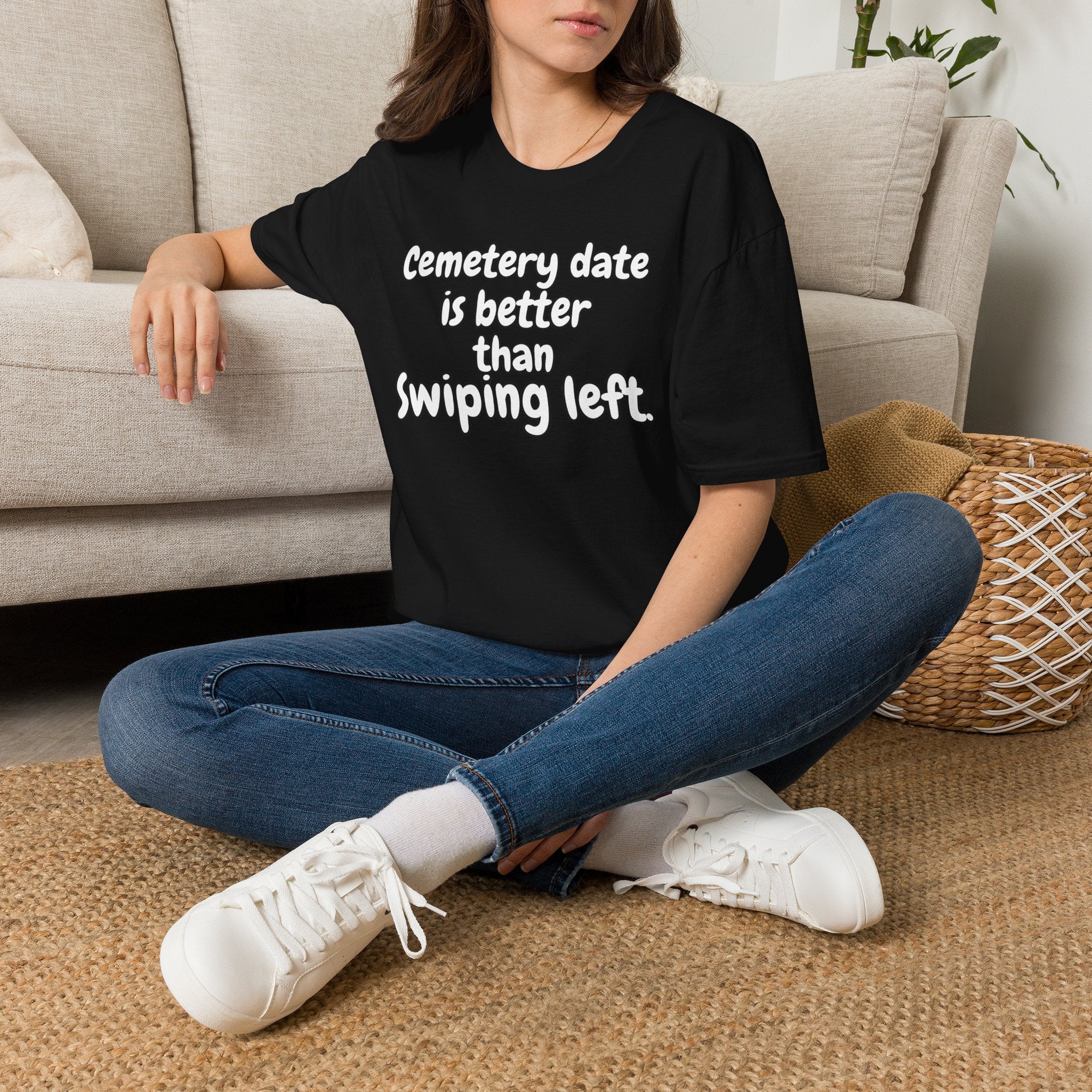 Cemetery Date Is Better Than Swiping Left dark humor dating shirt