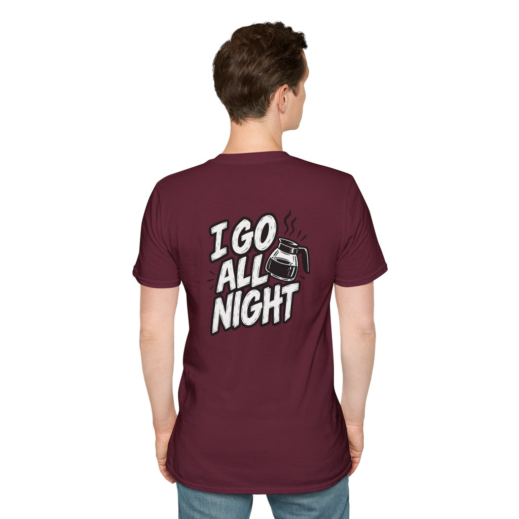 Dark Humor Funny Coffee Shirt I Go All Night Novelty Coffee Lover Graphic Tee Unique Tshirt Gift