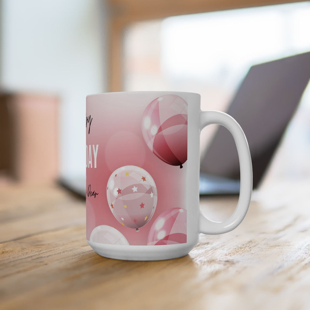 Happy Birthday Gift Best Present Family Friend Wife Husband Kid Coffee Mug 15oz