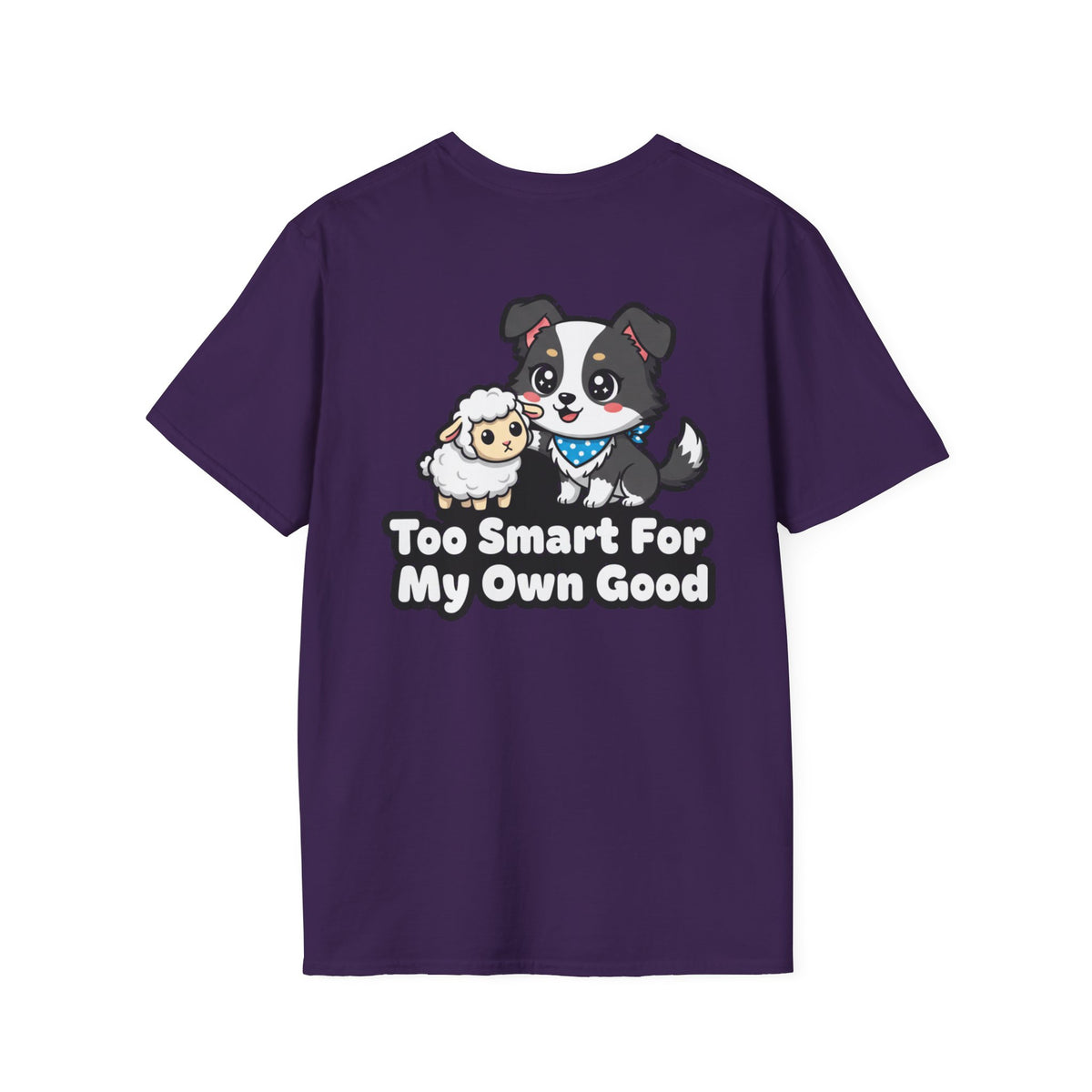 Cute Border Collie Shirt Too Smart For My Own Good Funny Dog Lover Unisex Softstyle Tee Gift