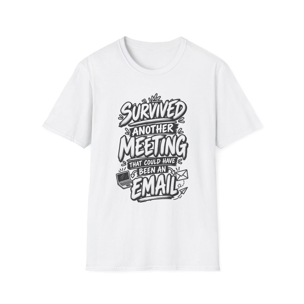 Funny Dark Humor Shirt Survived a Meeting That Could Have Been an Email Tee Unique Coworker Gift