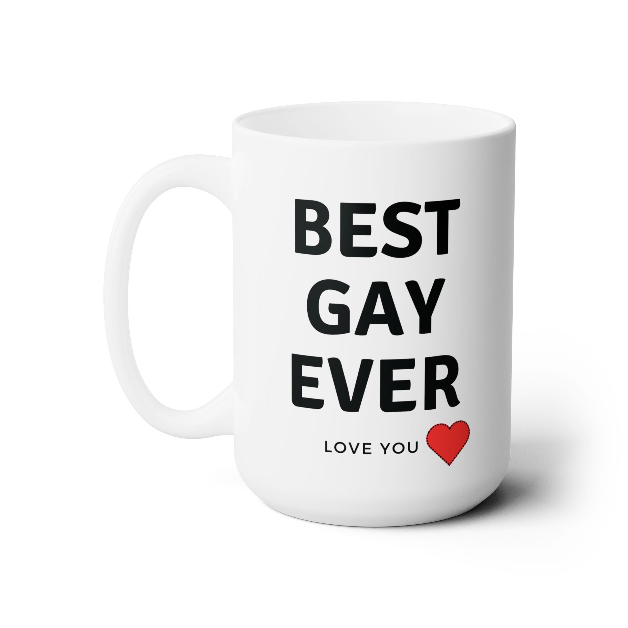 Best Gay Ever Love You Tea Coffee Mug Gift For Friends Birthday LGBT New 15oz