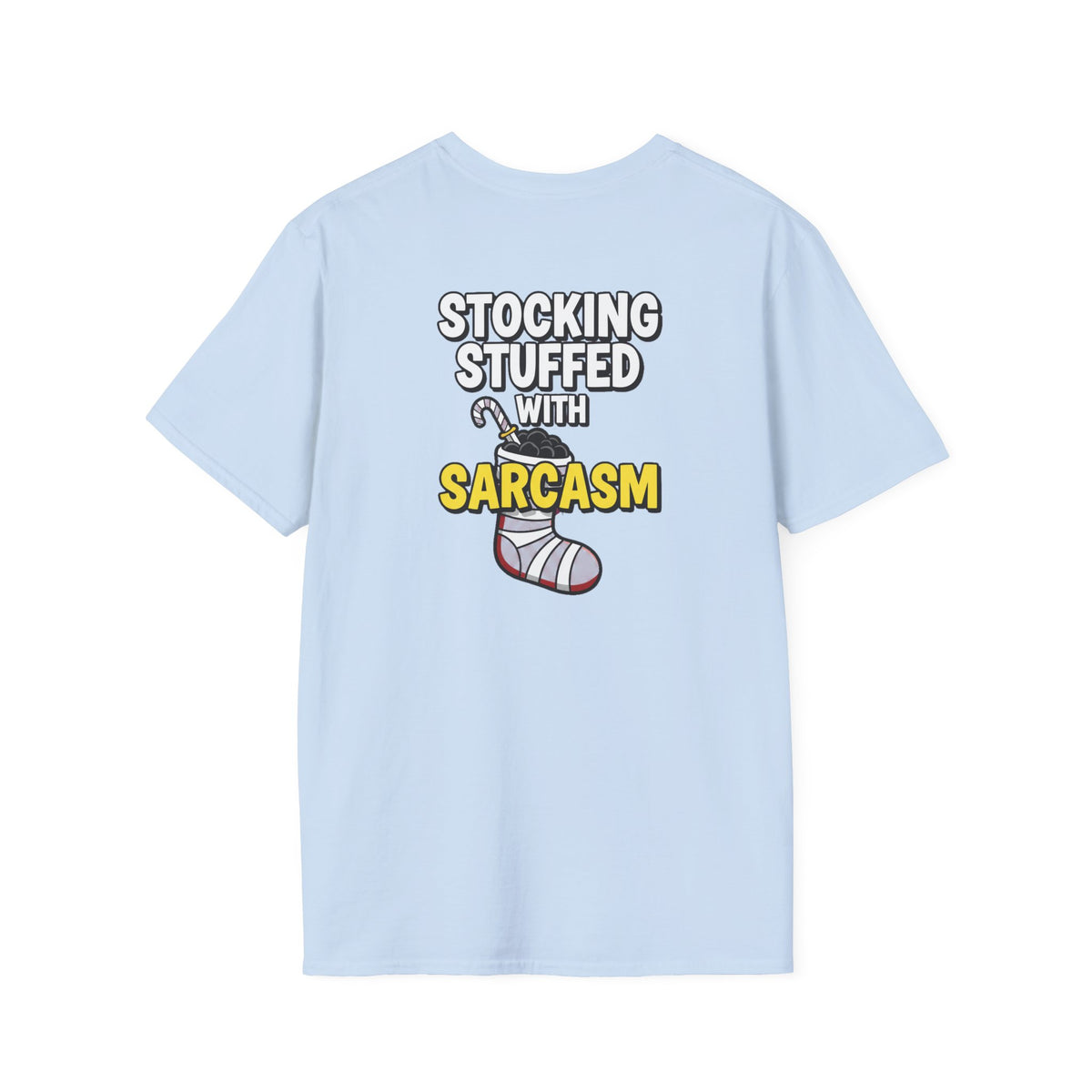 Dark Humor Christmas Shirt Stocking Stuffed With Sarcasm Funny Sarcastic Unisex Softstyle Tee Adult Christmas Gift