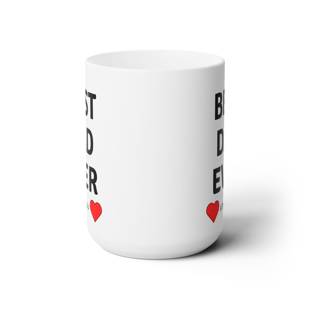 Best Dad Ever Love You World's Best Pa White Ceramic Coffee Tea Mug Gift 15oz