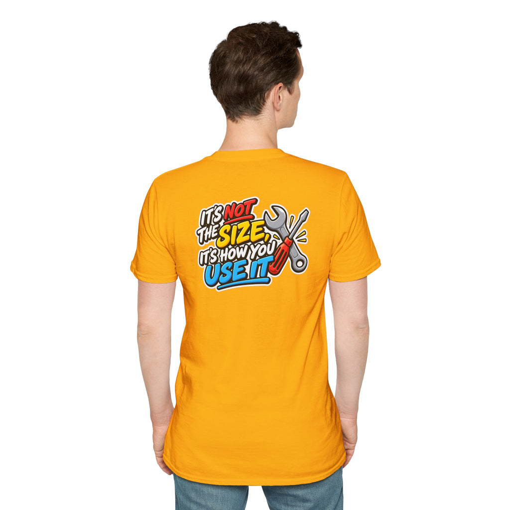 Dark Humor Funny Tool Shirt It's Not the Size It's How You Use It Novelty Tee Unique Gift