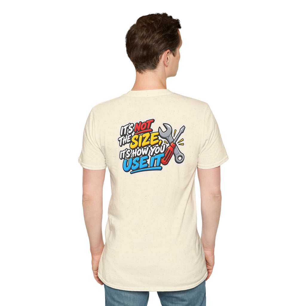 Dark Humor Funny Tool Shirt It's Not the Size It's How You Use It Novelty Tee Unique Gift