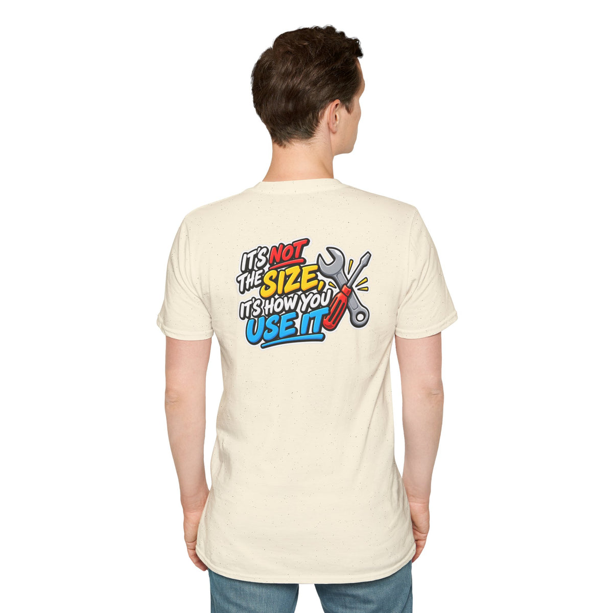 Dark Humor Funny Tool Shirt It's Not the Size It's How You Use It Novelty Tee Unique Gift