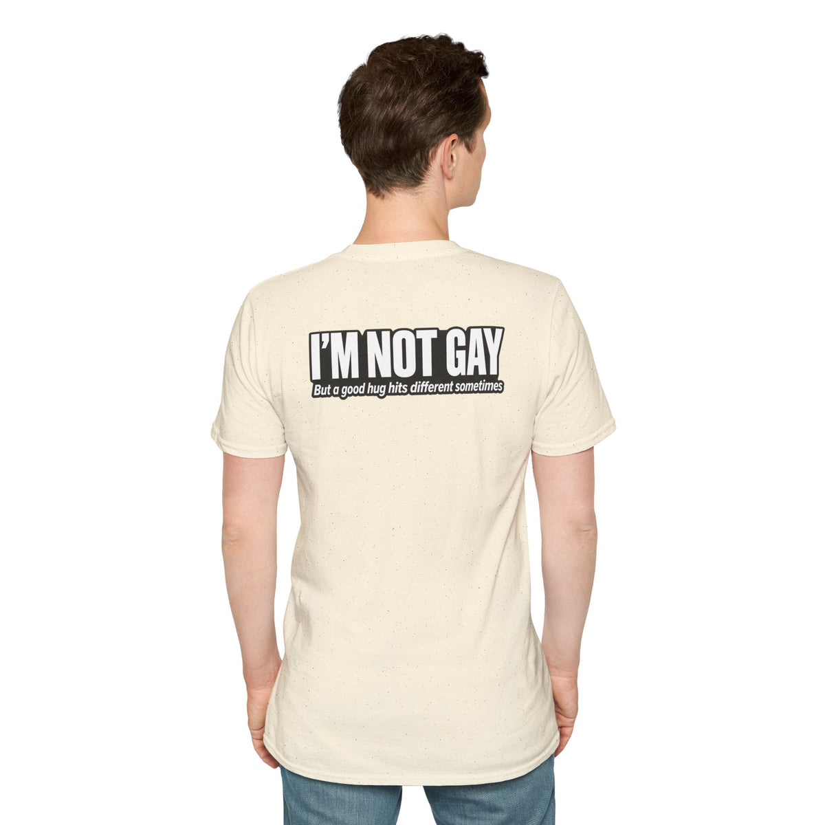 Dark Humor Funny Tshirt I'm not Gay but a Hug huts different Tee Unique Gift Unisex Softsyle Shirt