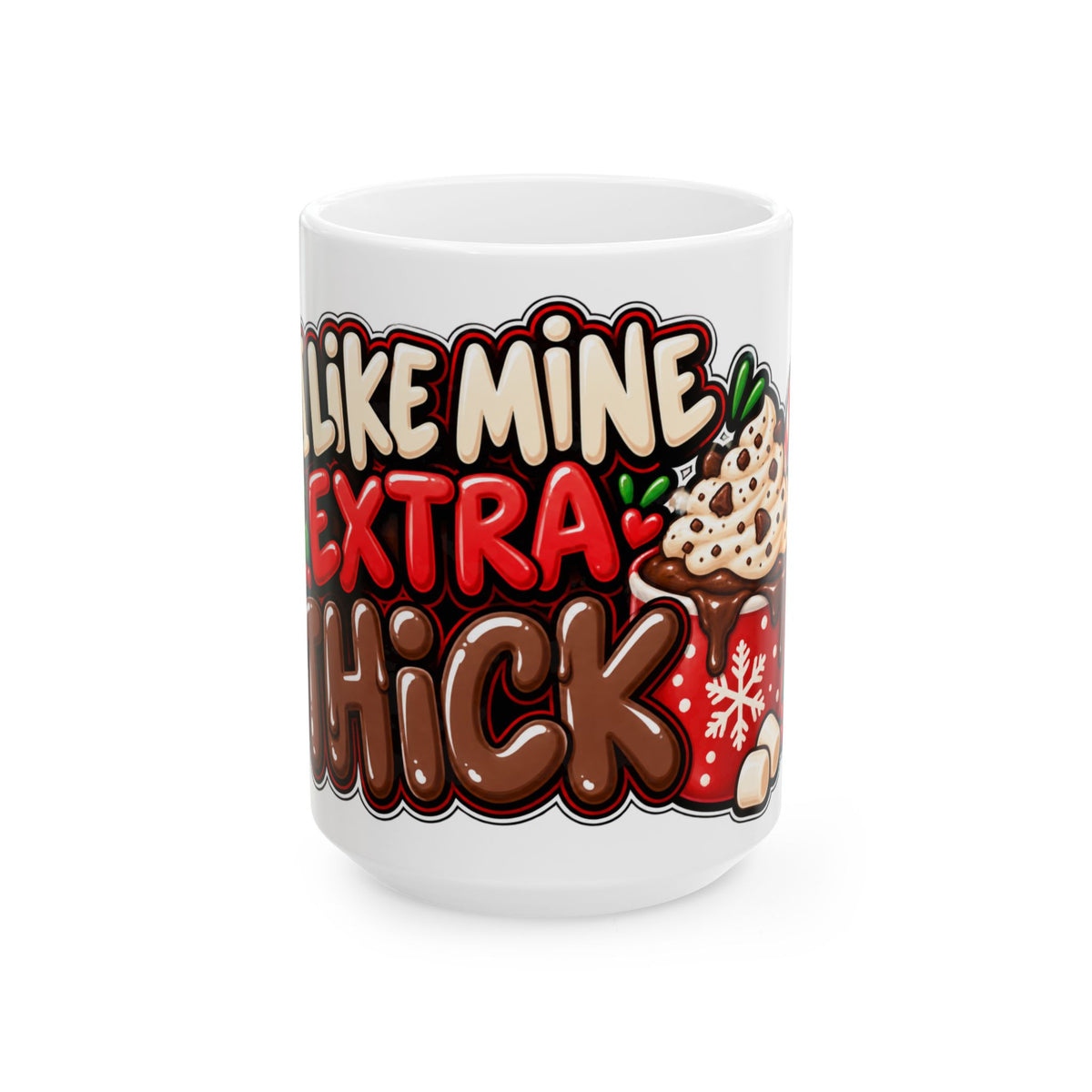 Funny Christmas Mug I LIKE MINE EXTRA THICK 11oz Mug Funny Dark Humor Mug Unique Cheeky Christmas Gift