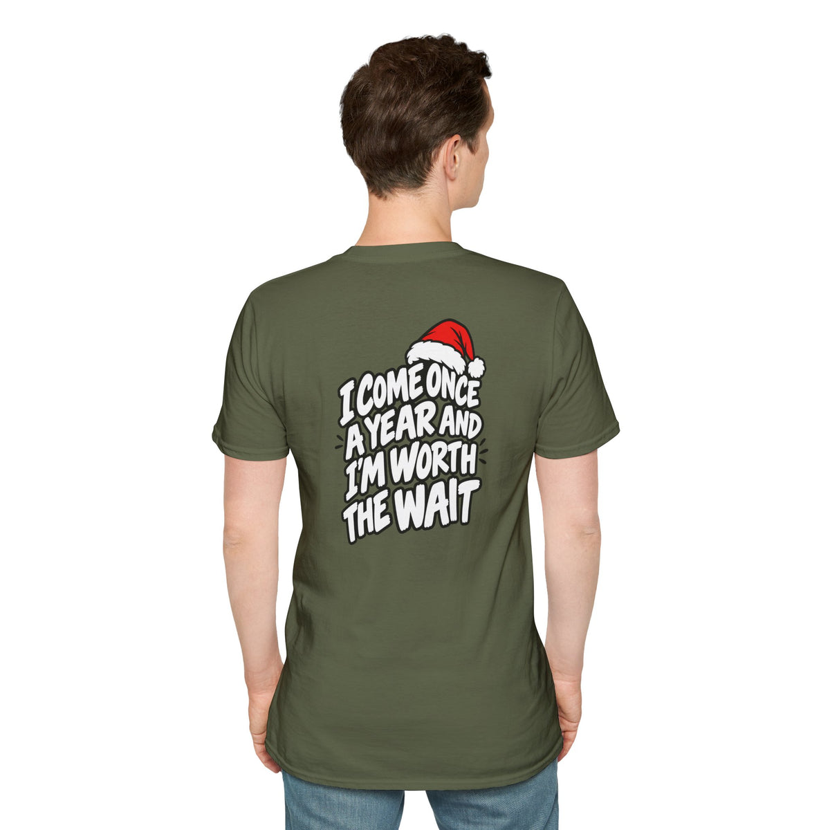Funny Christmas Pun Tee Cheeky Holiday Shirt Dark Humor Funny Shirt I COME ONCE A YEAR AND I'M WORTH THE WAIT T-Shirt Unique Gift