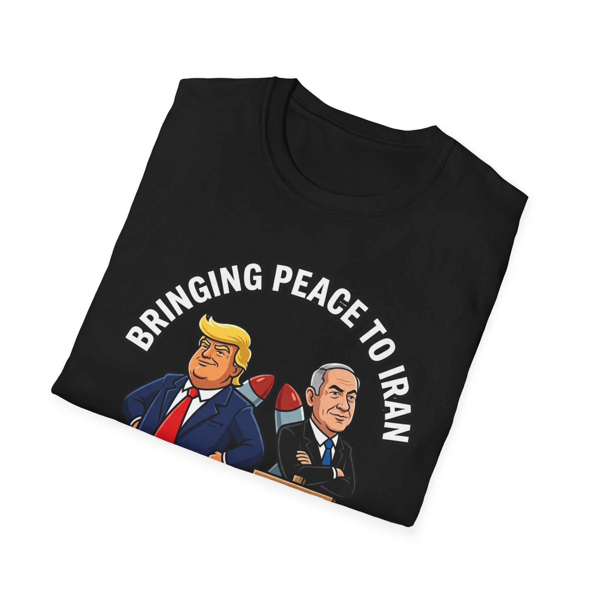 Trump T-Shirt Benjamin Netanyahu Iran War Satiric Mens Unisex Softstyle T-Shirt