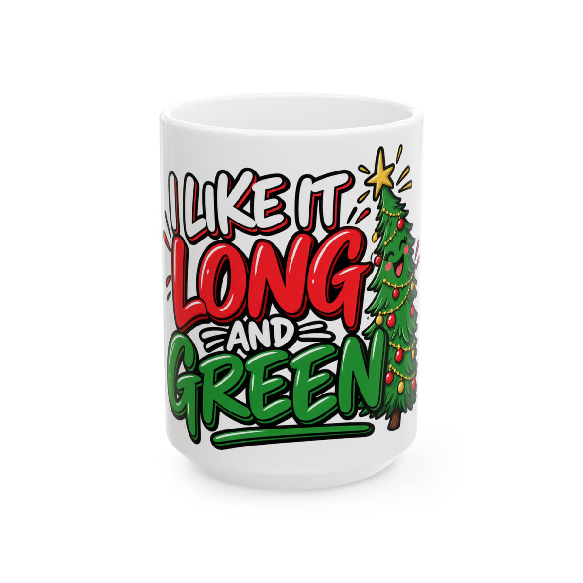 Funny Christmas Mug I Like It Long and Green 11oz Mug Funny Dark Humor Mug Unique Cheeky Christmas Gift