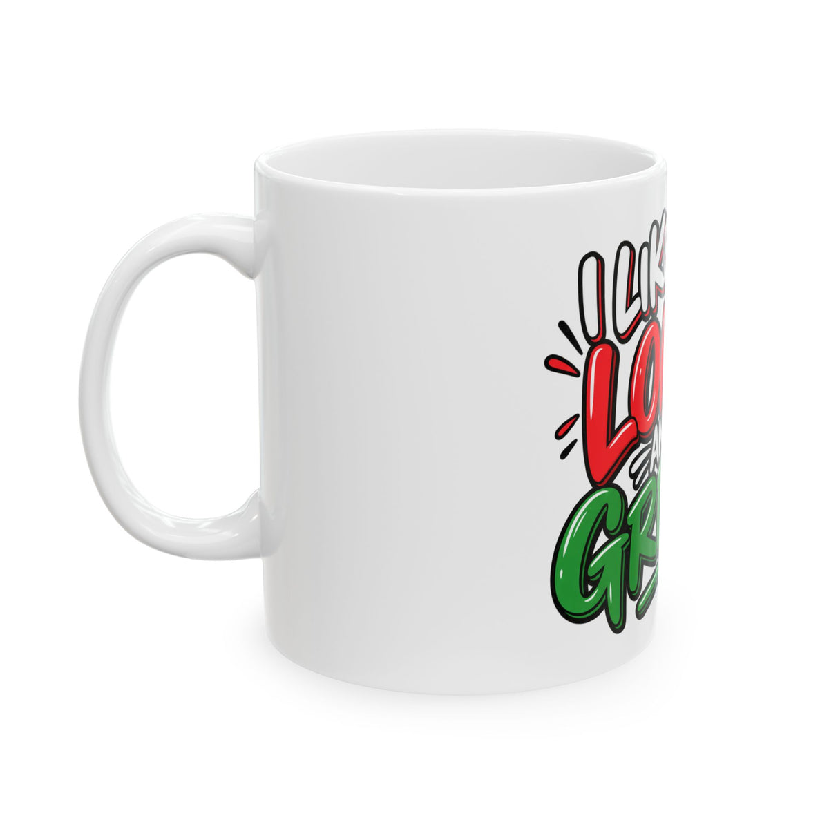 Funny Christmas Mug I Like It Long and Green 11oz Mug Funny Dark Humor Mug Unique Cheeky Christmas Gift